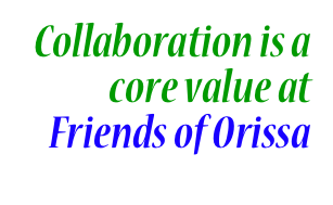 Collaboration is a core value at Friends of Orissa